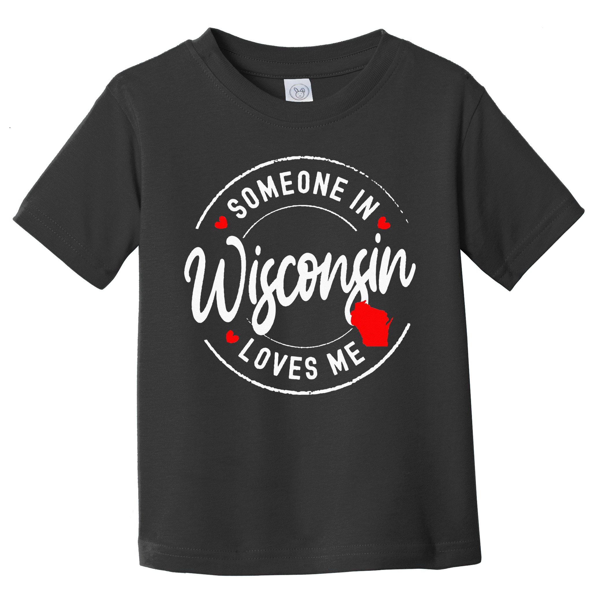 Someone in Wisconsin Loves Me Toddler T-Shirt
