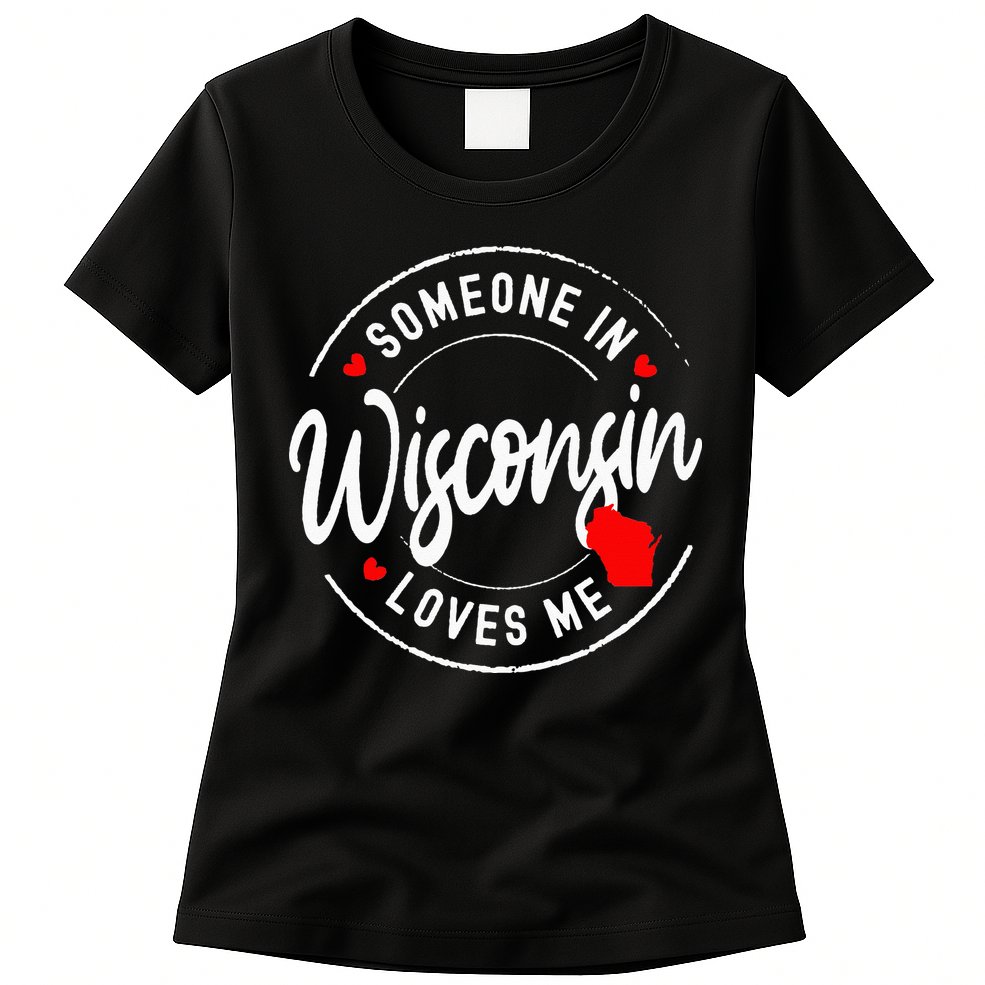 Someone in Wisconsin Loves Me Womens T-Shirt
