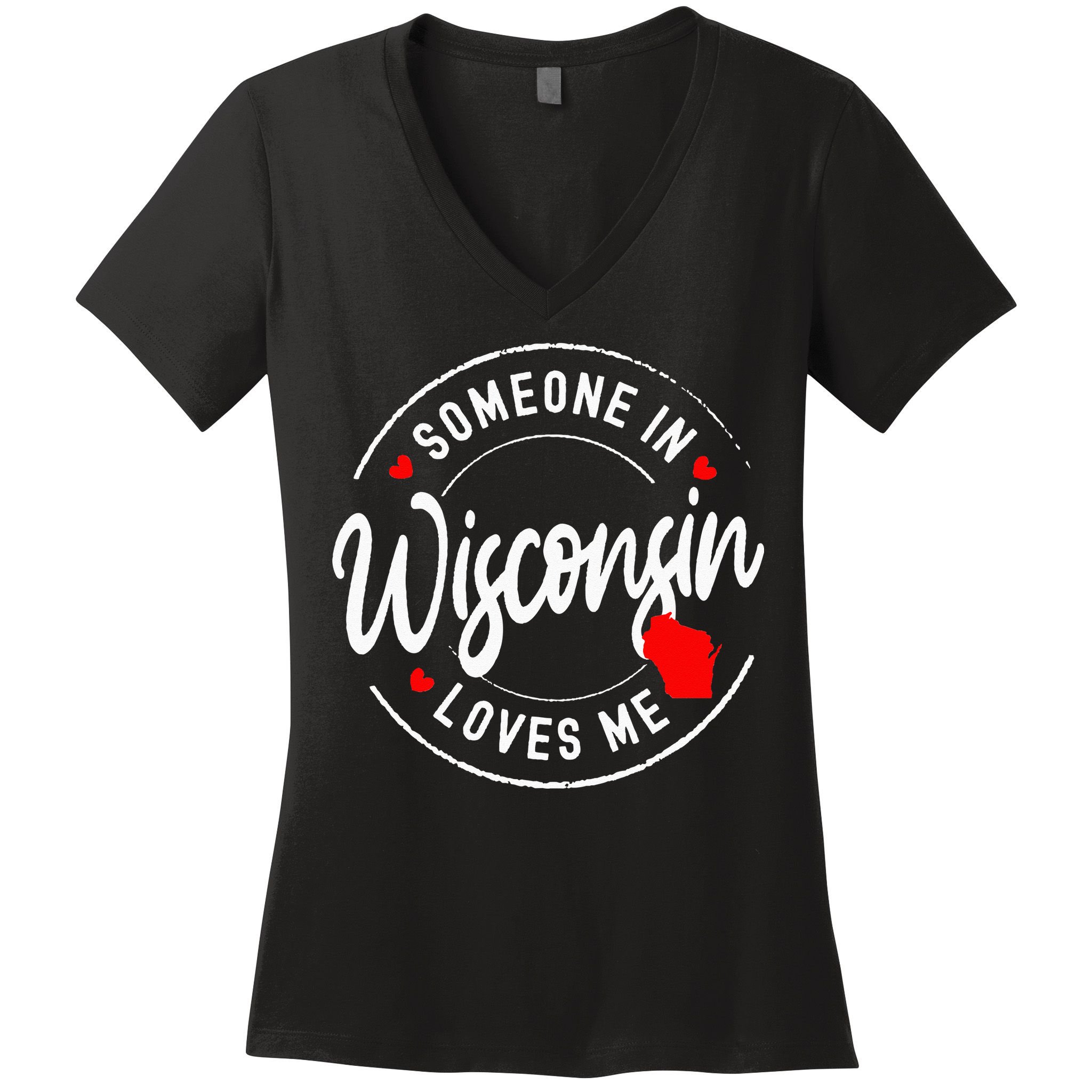 Someone in Wisconsin Loves Me Women's V-Neck T-Shirt