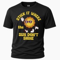 Stick It Where The Sun Dont Shine Cooling Performance Crew T-Shirt