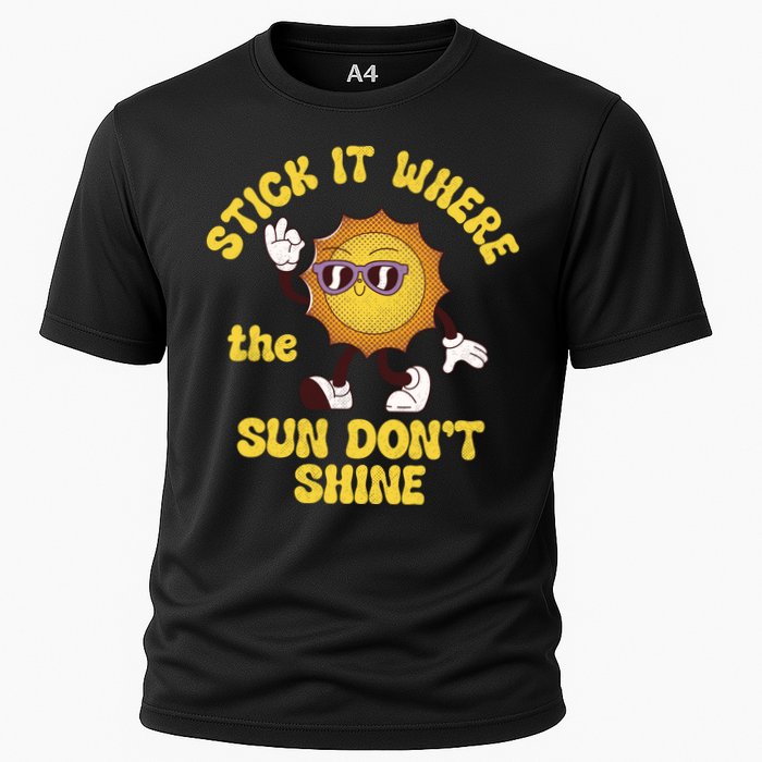 Stick It Where The Sun Dont Shine Cooling Performance Crew T-Shirt