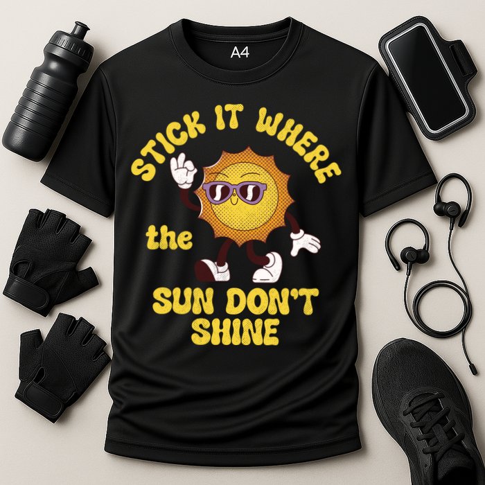 Stick It Where The Sun Dont Shine Cooling Performance Crew T-Shirt
