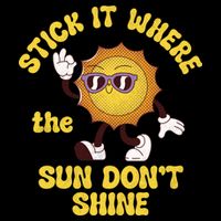 Stick It Where The Sun Dont Shine Bucket Hat