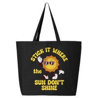 Stick It Where The Sun Dont Shine 25L Jumbo Tote