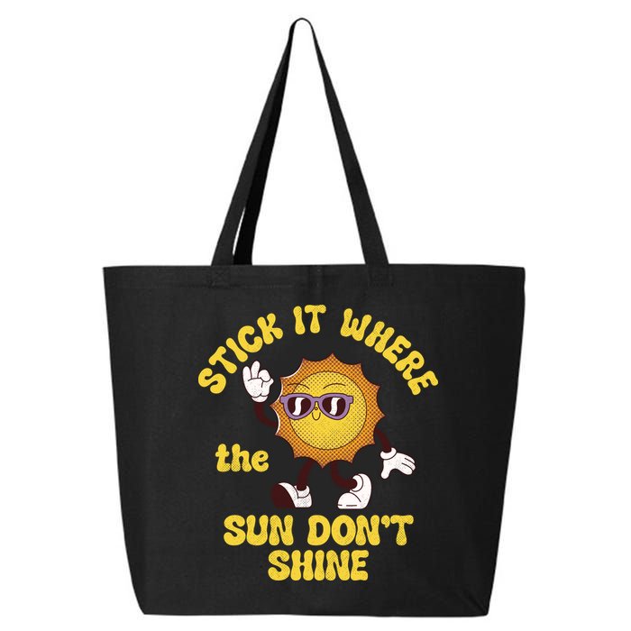 Stick It Where The Sun Dont Shine 25L Jumbo Tote