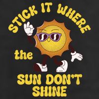 Stick It Where The Sun Dont Shine 25L Jumbo Tote