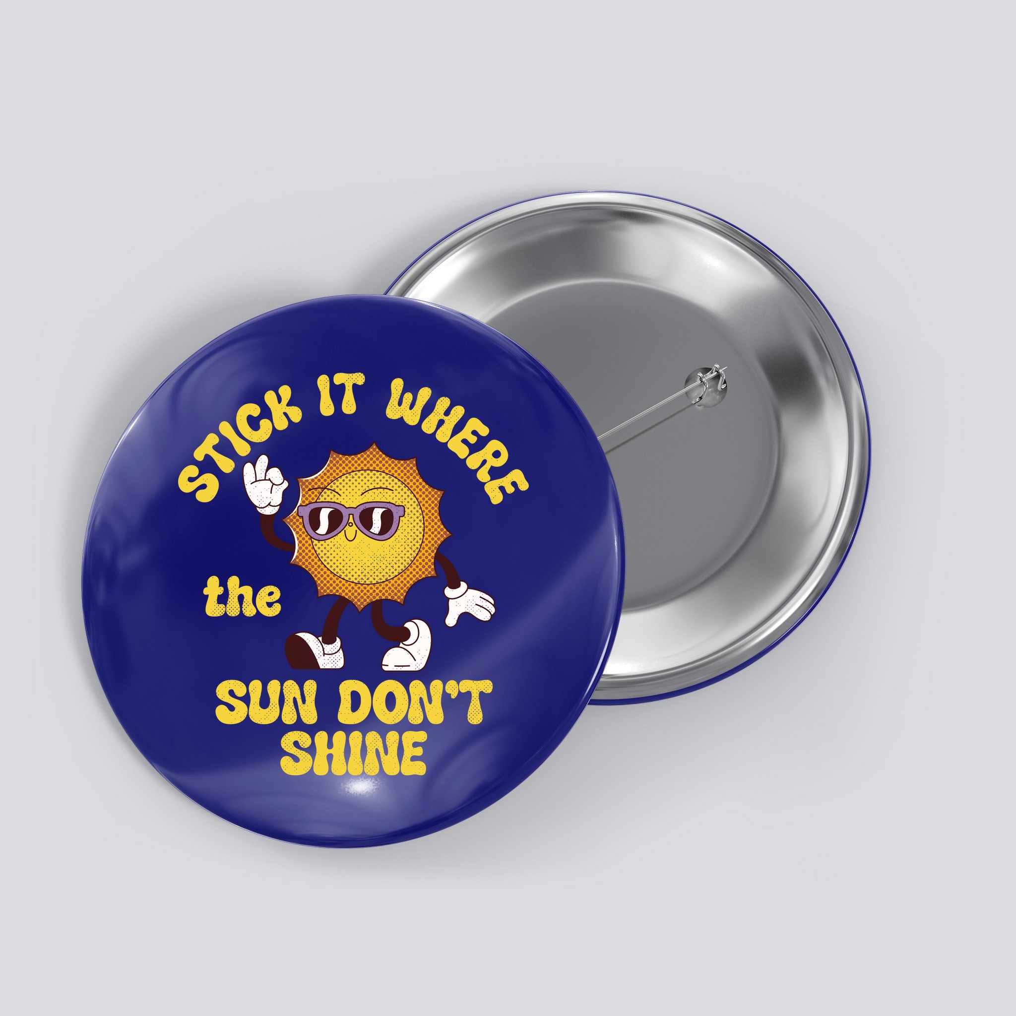 Stick It Where The Sun Dont Shine Button