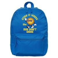 Stick It Where The Sun Dont Shine 16 in Basic Backpack