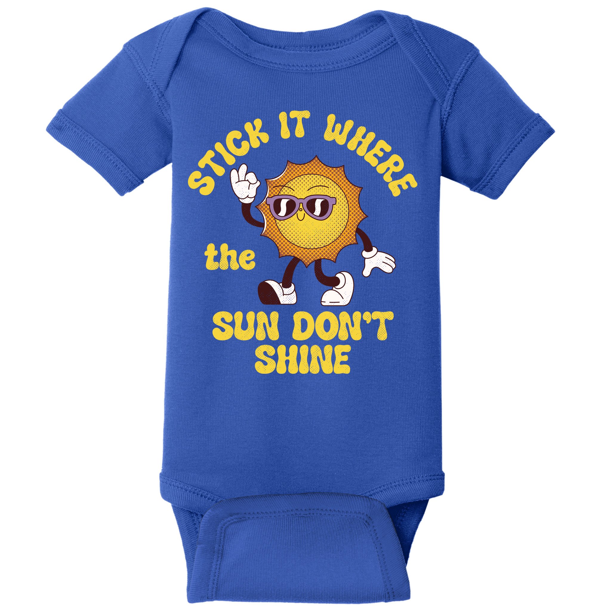 Stick It Where The Sun Dont Shine Baby Bodysuit