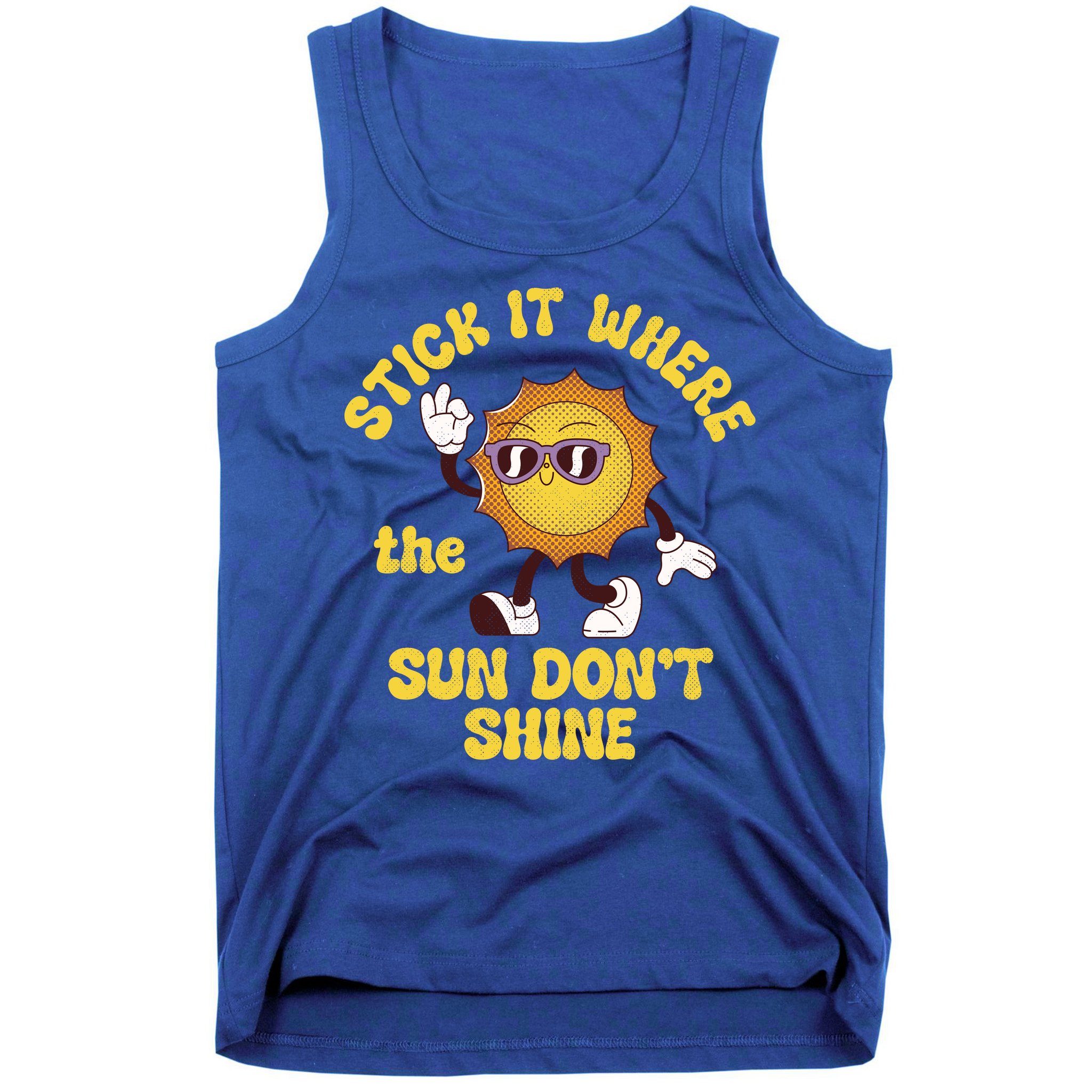 Stick It Where The Sun Dont Shine Tank Top