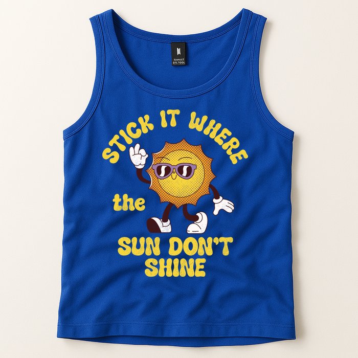 Stick It Where The Sun Dont Shine Tank Top