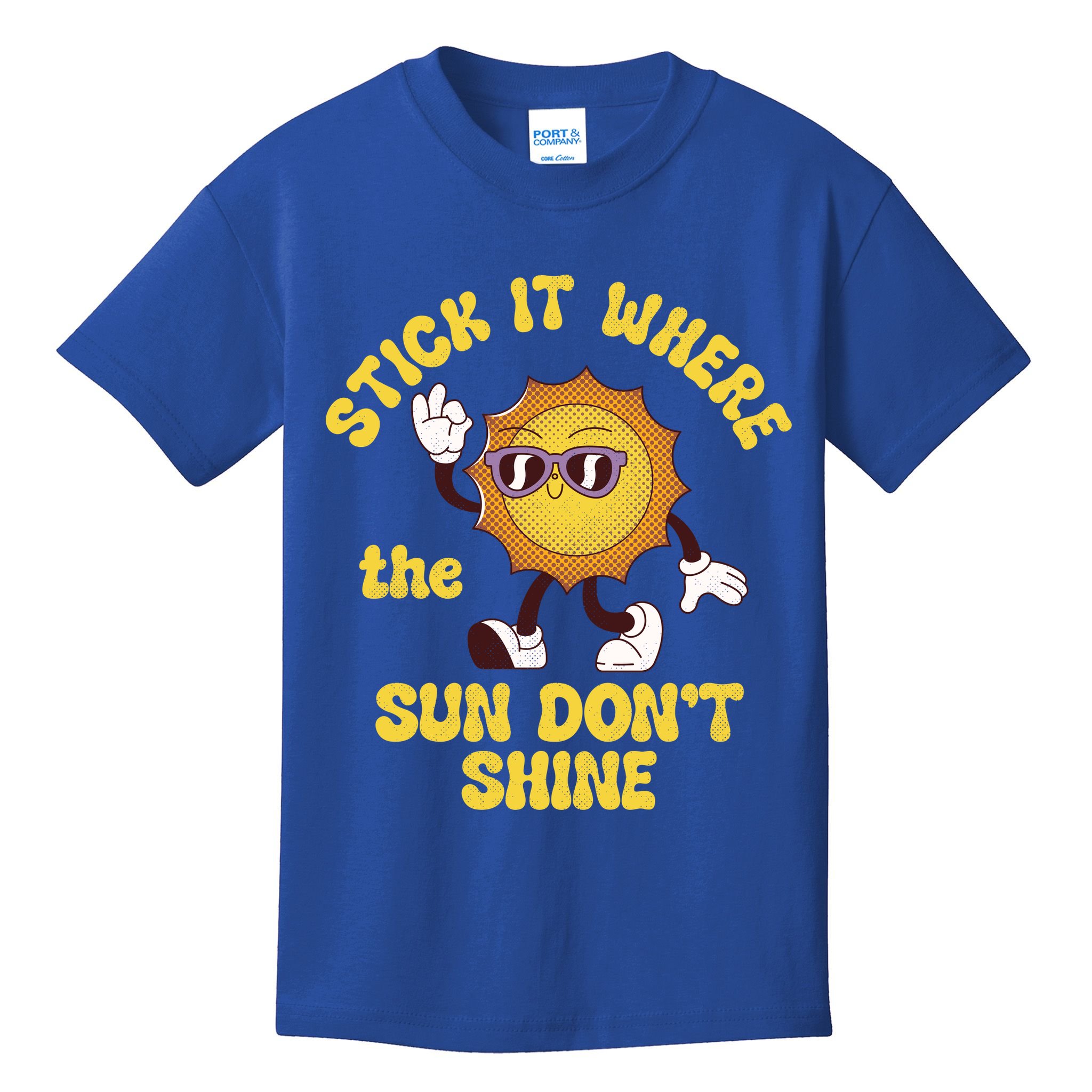 Stick It Where The Sun Dont Shine Kids T-Shirt