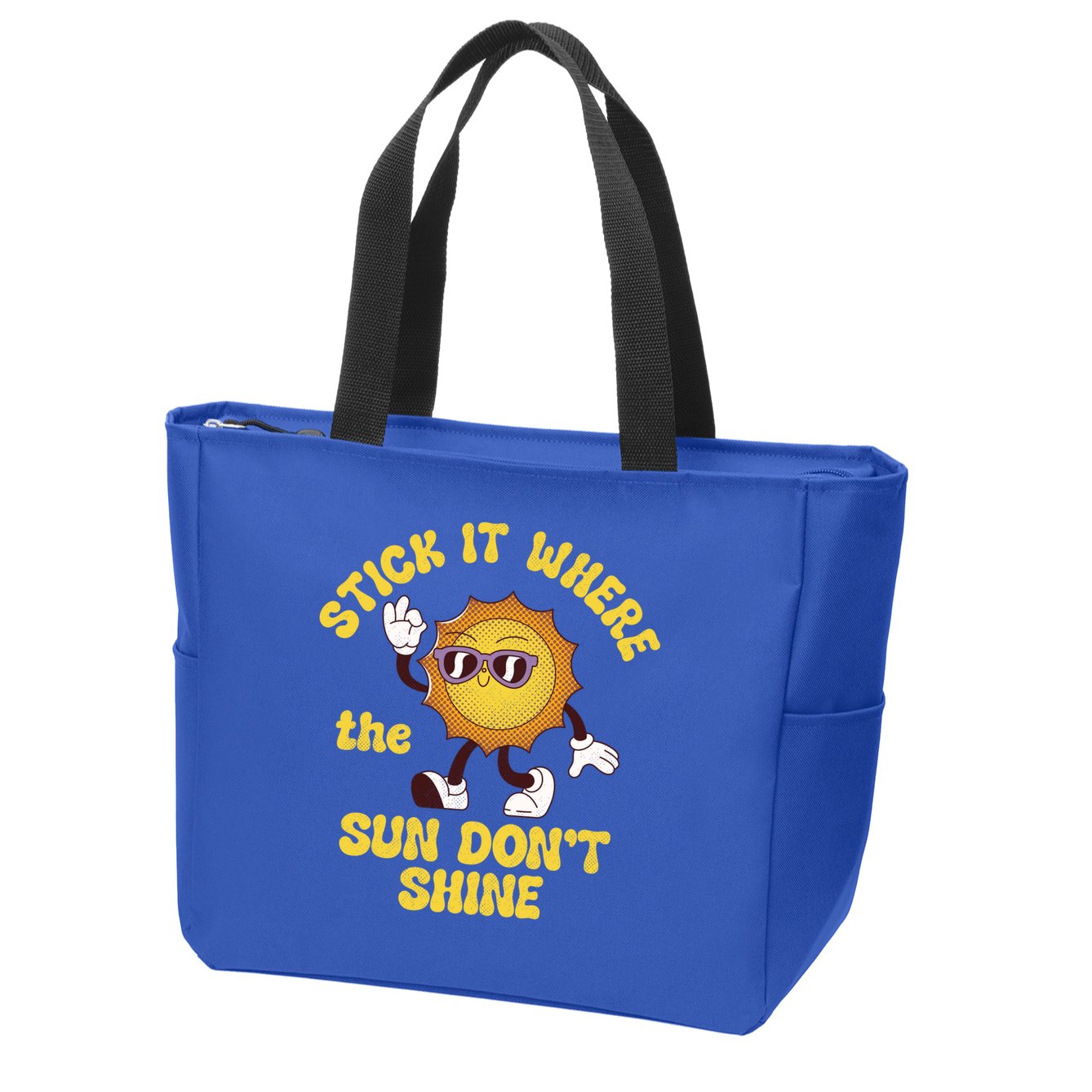 Stick It Where The Sun Dont Shine Zip Tote Bag