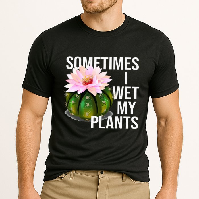 Sometimes I Wet My Plants Funny Gardening Cactus Lover Cooling Performance Crew T-Shirt