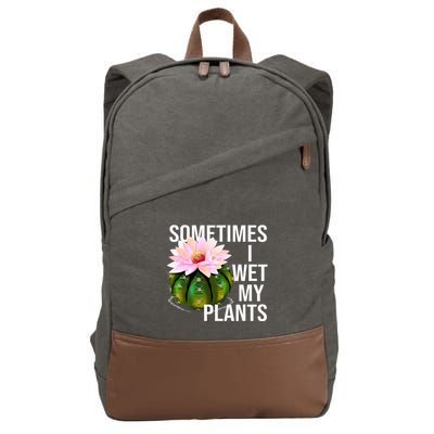 Sometimes I Wet My Plants Funny Gardening Cactus Lover Cotton Canvas Backpack