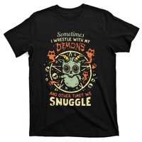 Sometime I Wrestle With My Demons And Other Times We Snuggle T-Shirt