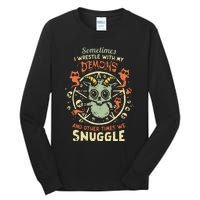 Sometime I Wrestle With My Demons And Other Times We Snuggle Tall Long Sleeve T-Shirt