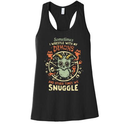 Sometime I Wrestle With My Demons And Other Times We Snuggle Women's Racerback Tank