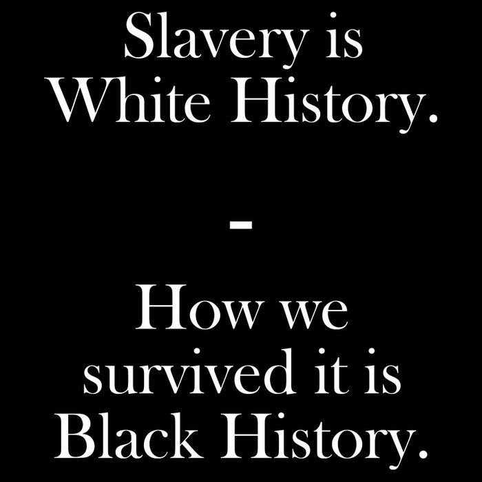 Slavery Is White History How We Survived It Is Black History Womens T-Shirt