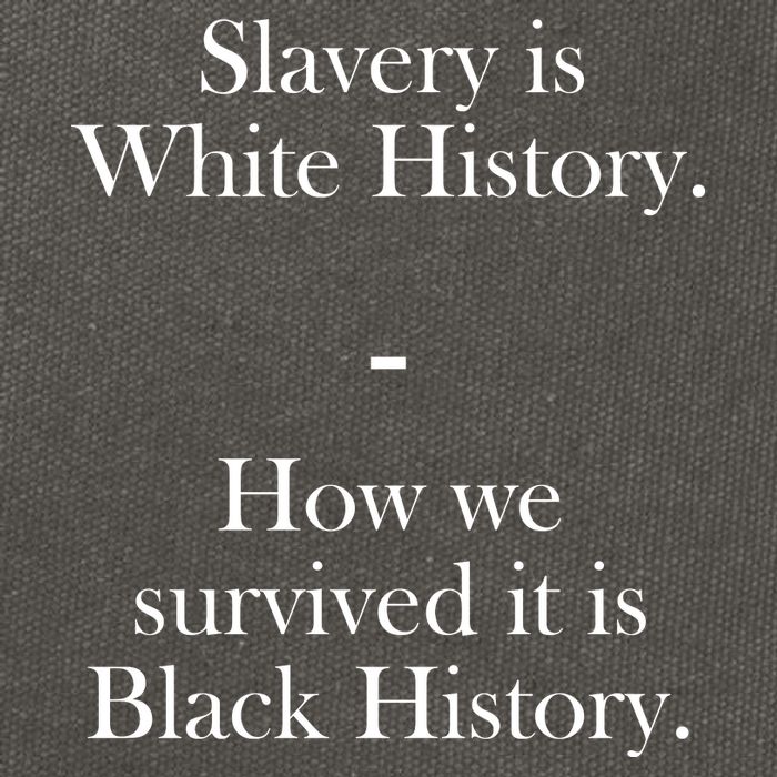 Slavery Is White History How We Survived It Is Black History Cotton Canvas Backpack