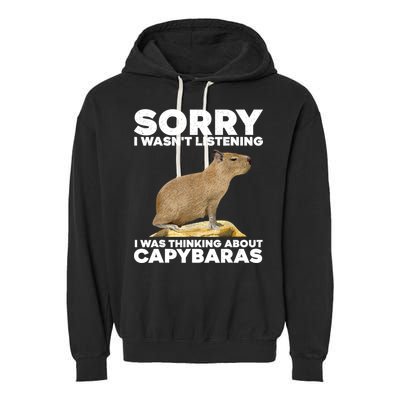 Sorry I WasnT Listening I Was Thinking About Capybaras Garment-Dyed Fleece Hoodie