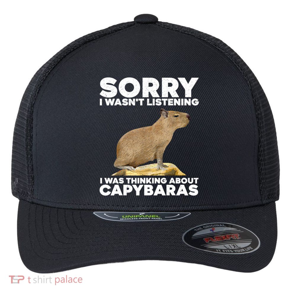 Sorry I WasnT Listening I Was Thinking About Capybaras Flexfit Unipanel Trucker Cap
