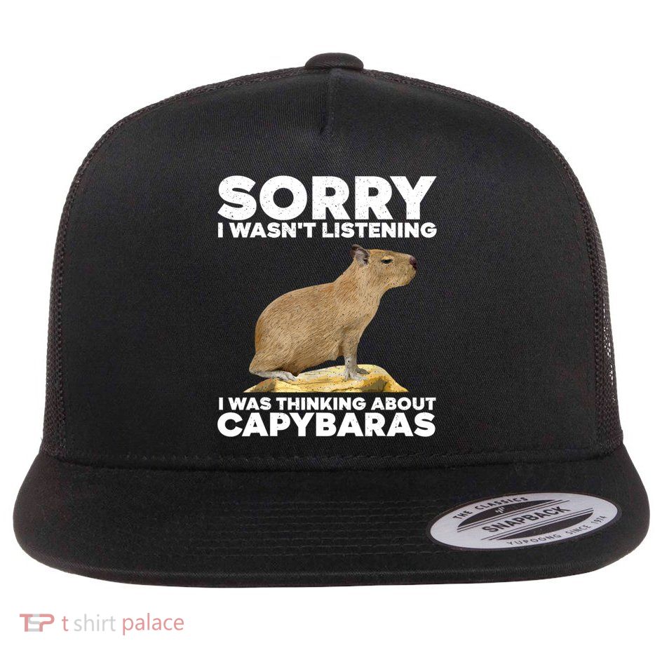 Sorry I WasnT Listening I Was Thinking About Capybaras Flatbill Hat