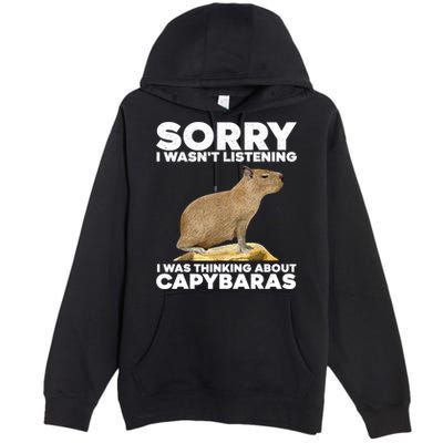 Sorry I WasnT Listening I Was Thinking About Capybaras Premium Pullover Hoodie