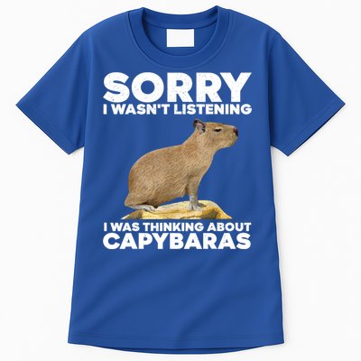 Sorry I WasnT Listening I Was Thinking About Capybaras Tall T-Shirt