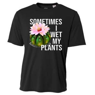 Sometimes I Wet My Plants Funny Gardening Cactus Lover Cooling Performance Crew T-Shirt