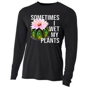 Sometimes I Wet My Plants Funny Gardening Cactus Lover Cooling Performance Long Sleeve Crew