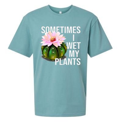 Sometimes I Wet My Plants Funny Gardening Cactus Lover Sueded Cloud Jersey T-Shirt