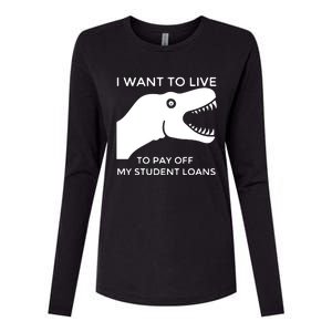 Saurus I Want To Live To Pay Off My Student Loans Womens Cotton Relaxed Long Sleeve T-Shirt