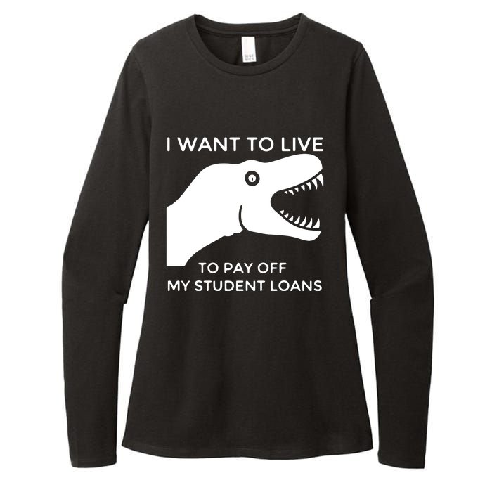 Saurus I Want To Live To Pay Off My Student Loans Womens CVC Long Sleeve Shirt