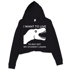 Saurus I Want To Live To Pay Off My Student Loans Crop Fleece Hoodie