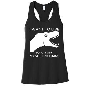 Saurus I Want To Live To Pay Off My Student Loans Women's Racerback Tank