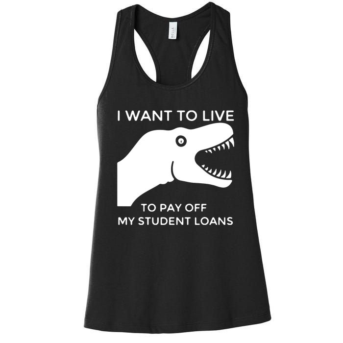 Saurus I Want To Live To Pay Off My Student Loans Women's Racerback Tank