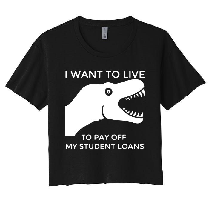 Saurus I Want To Live To Pay Off My Student Loans Women's Crop Top Tee