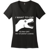 Saurus I Want To Live To Pay Off My Student Loans Women's V-Neck T-Shirt