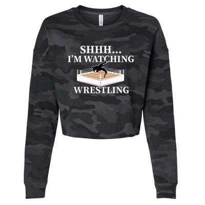 Shhh IM Watching Wrestling Funny Wrestling Lover Gift Cropped Pullover Crew