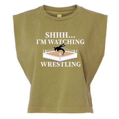 Shhh IM Watching Wrestling Funny Wrestling Lover Gift Garment-Dyed Women's Muscle Tee