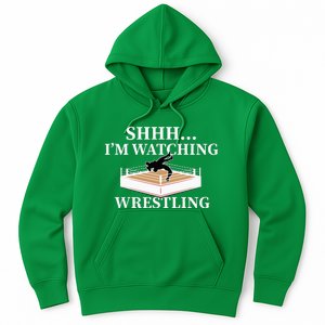 Shhh IM Watching Wrestling Funny Wrestling Lover Gift Hoodie