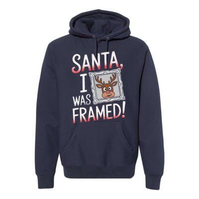 Santa I Was Framed Funny Cute Reindeer Holiday Humor Premium Hoodie