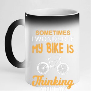 Sometimes I Wonder If My Bike Is Thinking About Me 11oz Black Color Changing Mug