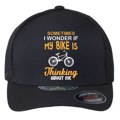 Sometimes I Wonder If My Bike Is Thinking About Me Flexfit Unipanel Trucker Cap