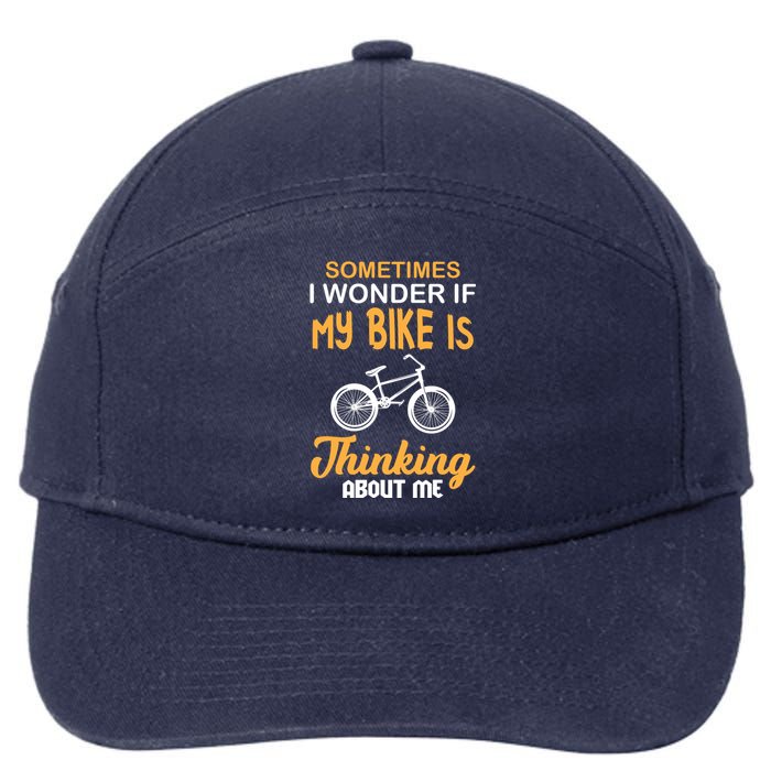 Sometimes I Wonder If My Bike Is Thinking About Me 7-Panel Snapback Hat