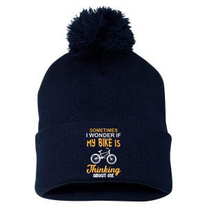 Sometimes I Wonder If My Bike Is Thinking About Me Pom Pom 12in Knit Beanie