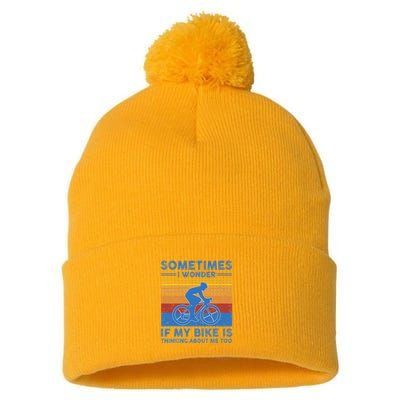 Sometimes I Wonder If My Bike Is Thinking About Me Too Biker Pom Pom 12in Knit Beanie