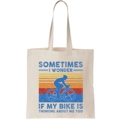 Sometimes I Wonder If My Bike Is Thinking About Me Too Biker Bag
