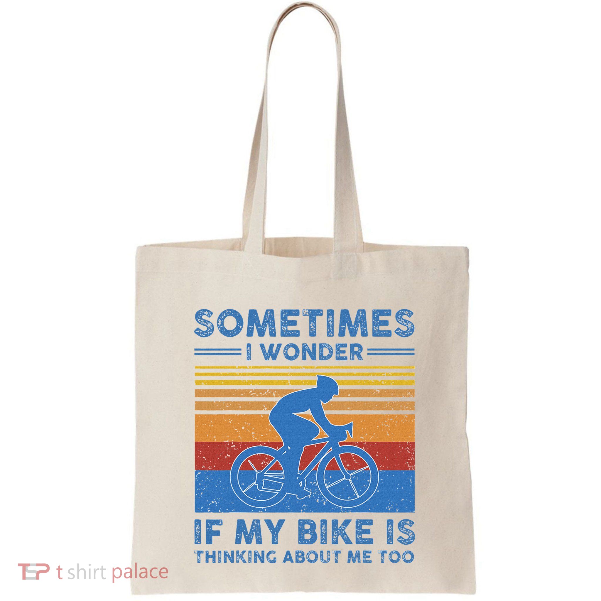 Sometimes I Wonder If My Bike Is Thinking About Me Too Biker Bag
